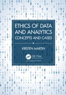 Ethics of Data and Analytics : Concepts and Cases