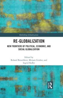 Re-Globalization : New Frontiers of Political, Economic, and Social Globalization