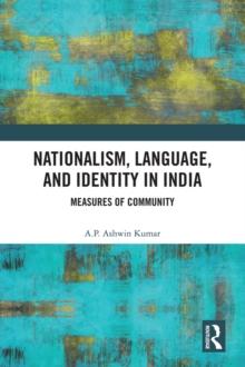 Nationalism, Language, and Identity in India : Measures of Community