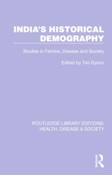 India's Historical Demography : Studies in Famine, Disease and Society