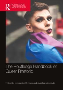 The Routledge Handbook of Queer Rhetoric