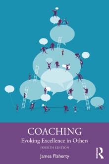 Coaching : Evoking Excellence in Others