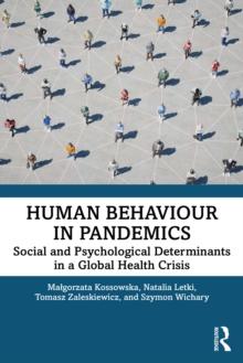 Human Behaviour in Pandemics : Social and Psychological Determinants in a Global Health Crisis