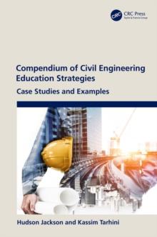 Compendium of Civil Engineering Education Strategies : Case Studies and Examples