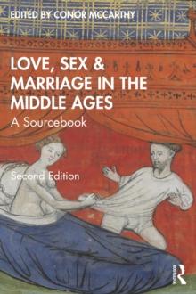 Love, Sex & Marriage in the Middle Ages : A Sourcebook