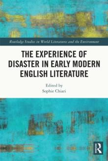 The Experience of Disaster in Early Modern English Literature