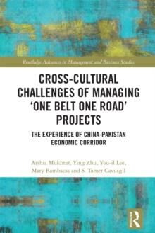 Cross-Cultural Challenges of Managing 'One Belt One Road' Projects : The Experience of the China-Pakistan Economic Corridor