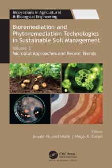 Bioremediation and Phytoremediation Technologies in Sustainable Soil Management : Volume 2: Microbial Approaches and Recent Trends