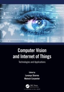 Computer Vision and Internet of Things : Technologies and Applications