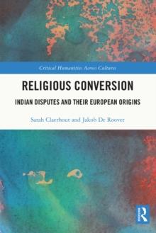 Religious Conversion : Indian Disputes and Their European Origins