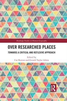 Over Researched Places : Towards a Critical and Reflexive Approach