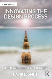 Innovating the Design Process: A Theatre Design Journey