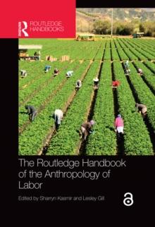 The Routledge Handbook of the Anthropology of Labor