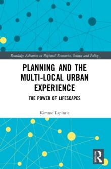 Planning and the Multi-local Urban Experience : The Power of Lifescapes