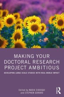 Making Your Doctoral Research Project Ambitious : Developing Large-Scale Studies with Real-World Impact