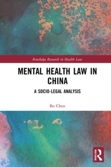 Mental Health Law in China : A Socio-legal Analysis