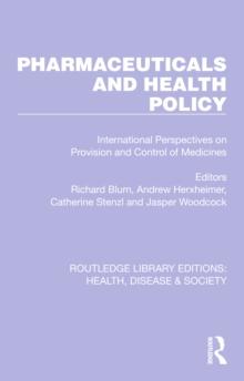 Pharmaceuticals and Health Policy : International Perspectives on Provision and Control of Medicines