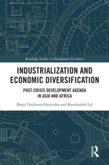 Industrialization and Economic Diversification : Post-Crisis Development Agenda in Asia and Africa