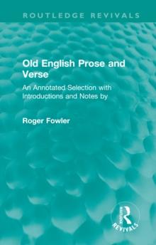 Old English Prose and Verse : An Annotated Selection with Introductions and Notes by