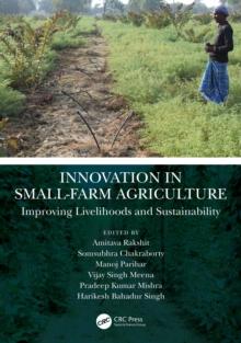 Innovation in Small-Farm Agriculture : Improving Livelihoods and Sustainability