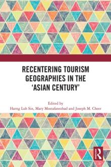 Recentering Tourism Geographies in the 'Asian Century'