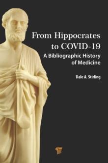 From Hippocrates to COVID-19 : A Bibliographic History of Medicine