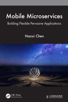 Mobile Microservices : Building Flexible Pervasive Applications