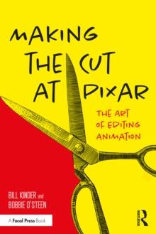 Making the Cut at Pixar : The Art of Editing Animation