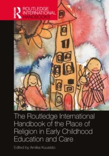 The Routledge International Handbook of the Place of Religion in Early Childhood Education and Care