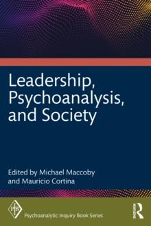 Leadership, Psychoanalysis, and Society