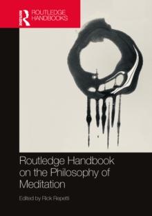 Routledge Handbook on the Philosophy of Meditation