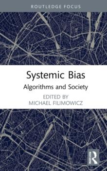 Systemic Bias : Algorithms and Society