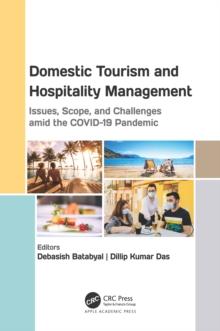 Domestic Tourism and Hospitality Management : Issues, Scope, and Challenges amid the COVID-19 Pandemic