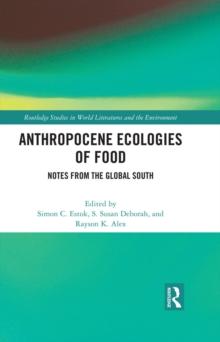 Anthropocene Ecologies of Food : Notes from the Global South