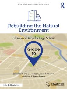 Rebuilding the Natural Environment, Grade 10 : STEM Road Map for High School