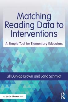 Matching Reading Data to Interventions : A Simple Tool for Elementary Educators