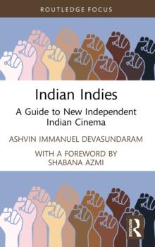 Indian Indies : A Guide to New Independent Indian Cinema