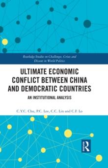 Ultimate Economic Conflict between China and Democratic Countries : An Institutional Analysis