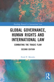 Global Governance, Human Rights and International Law : Combating the Tragic Flaw