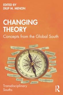 Changing Theory : Concepts from the Global South