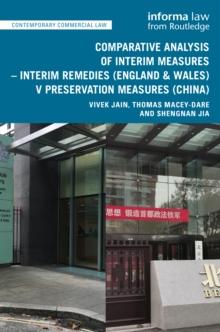 Comparative Analysis of Interim Measures - Interim Remedies (England & Wales) v Preservation Measures (China)