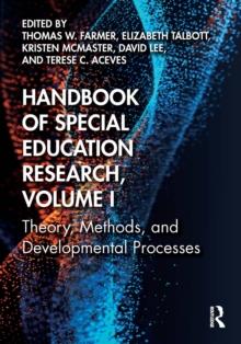 Handbook of Special Education Research, Volume I : Theory, Methods, and Developmental Processes