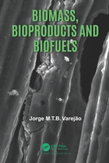 Biomass, Bioproducts and Biofuels