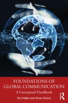 Foundations of Global Communication : A Conceptual Handbook