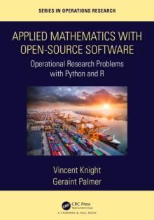 Applied Mathematics with Open-Source Software : Operational Research Problems with Python and R