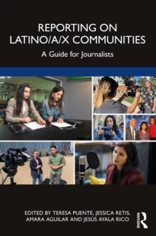 Reporting on Latino/a/x Communities : A Guide for Journalists