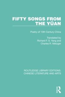 Fifty Songs from the Yuan : Fifty Songs from the Yuan: Poetry of 13th Century China