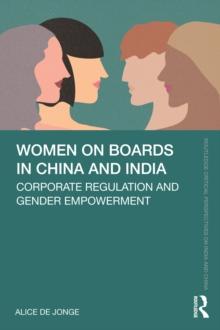 Women on Boards in China and India : Corporate Regulation and Gender Empowerment