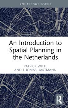 An Introduction to Spatial Planning in the Netherlands