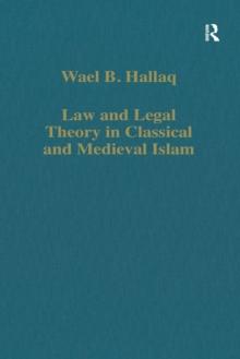 Law and Legal Theory in Classical and Medieval Islam